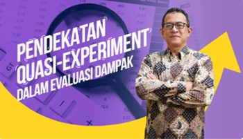 Pendekatan Quasi-Experiment dalam Evaluasi Dampak