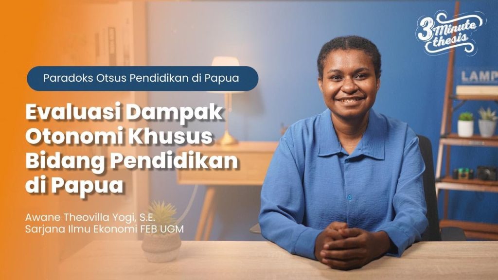 3 Minutes Thesis: Paradoks Otsus Pendidikan di Papua