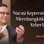 Wisdom Talks: Anies Baswedan Ph.D.