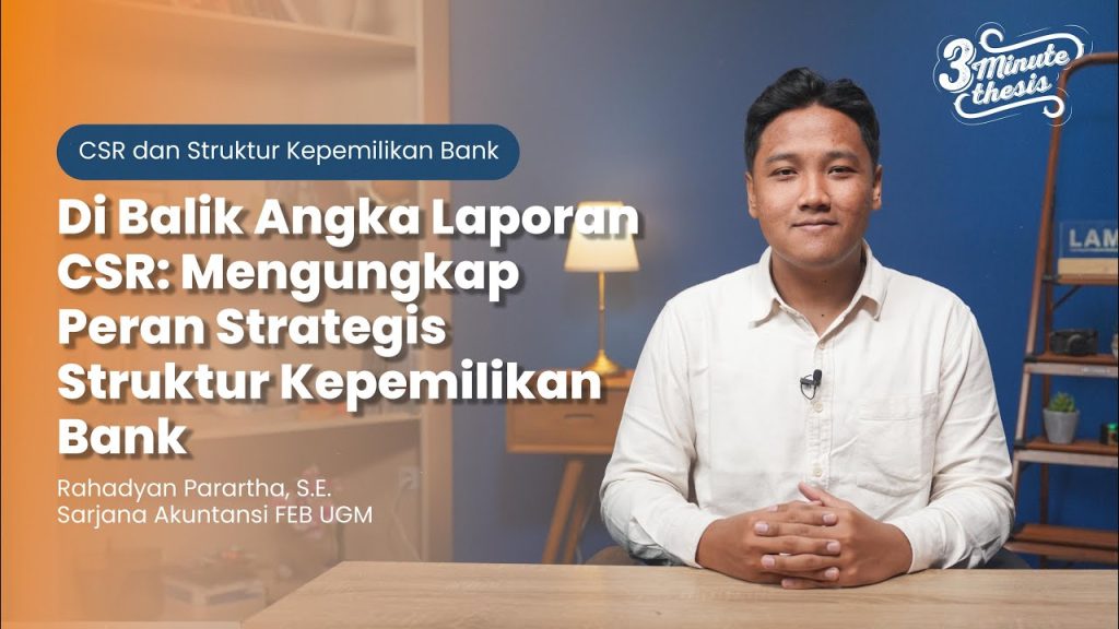 3 Minute Thesis: Bank, CSR, dan Kita: Apa Hubungannya?