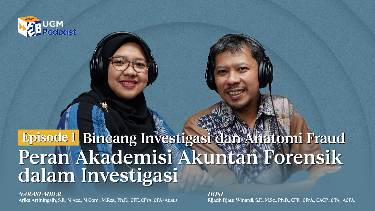 FEB Podcast: Peran Akademisi Akuntan Forensik dalam Investigasi